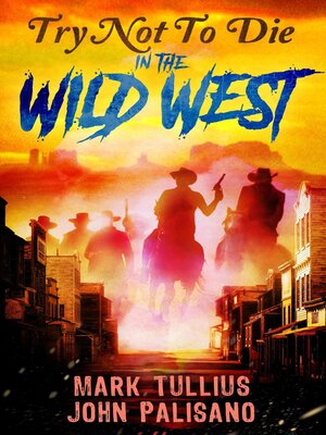 cover image of Try Not to Die In the Wild West